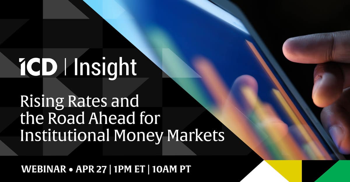 ICD Insight: Rising Rates and the Road Ahead for Institutional Money Markets