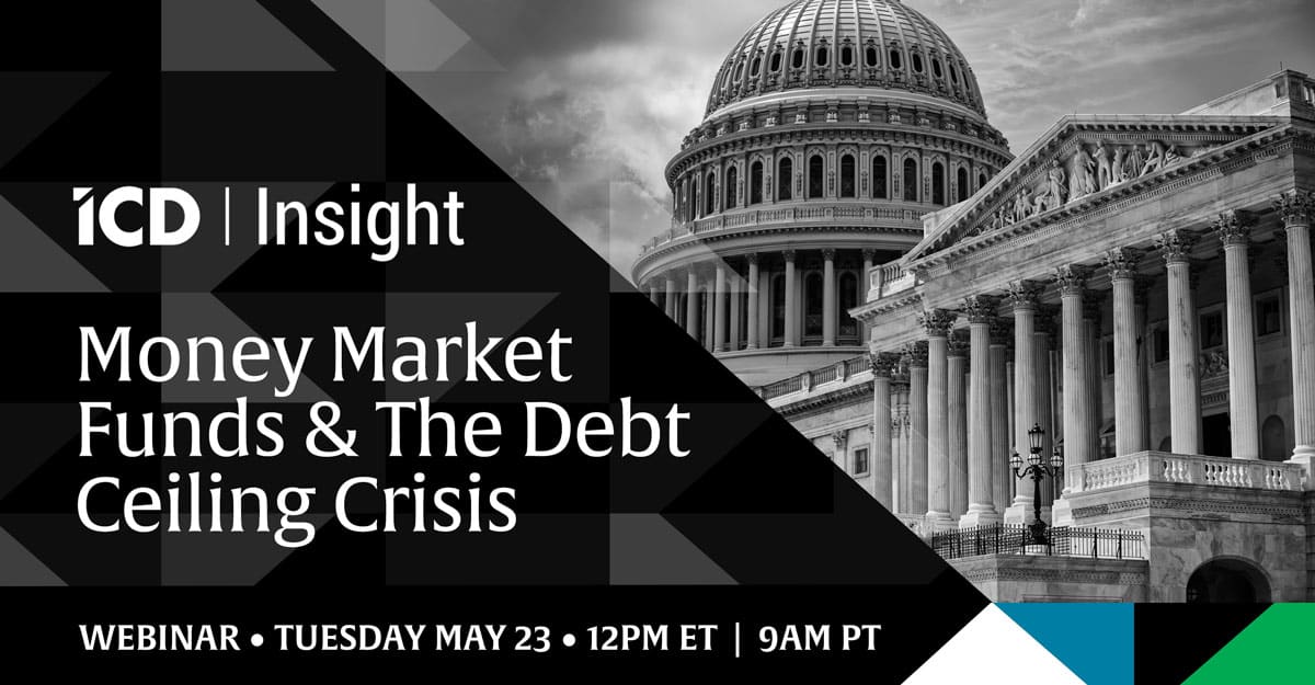 ICD Insight Webinar: MMFs & The Debt Ceiling Crisis