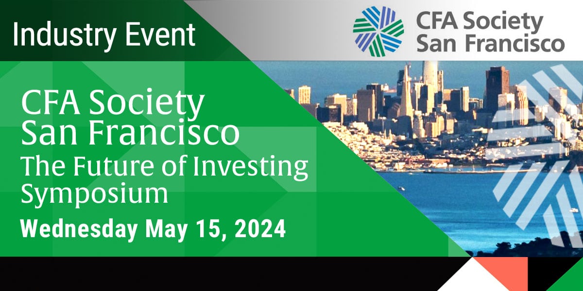 CFA Society San Francisco: The Future of Investing Symposium